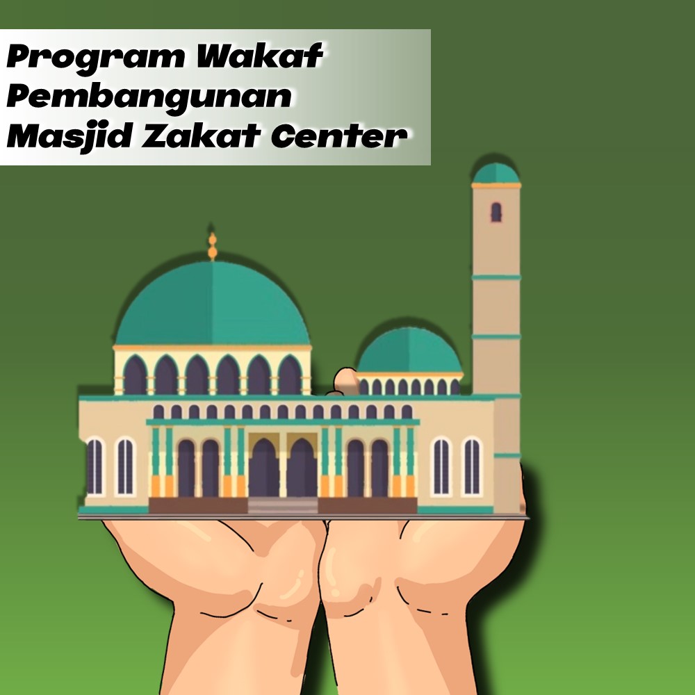 Program Wakaf Pembangunan Masjid Zakat Center